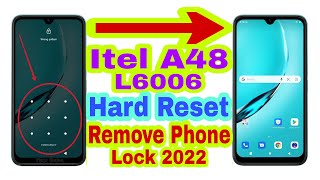 Itel A48 L6006 Hard ResetRemove Phone Lock 2022  Unlock PatternPinPassword 100 Working [upl. by Emorej]