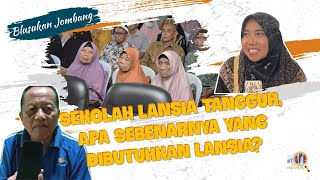 JOMBANG Sekolah Lansia Tangguh Apa Sebenarnya yang Dibutuhkan Lansia  Blusukan [upl. by Ytima]