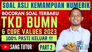 PART 2 NUMERICAL REASONING TKD BUMN 2023  BENTUK SOAL ASLI TERBARU [upl. by Atena587]