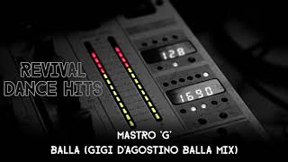 Mastro G  Balla Gigi DAgostino Balla Mix HQ [upl. by Serles849]