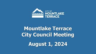 Mountlake Terrace City Council Meeting  August 1 2024 [upl. by Cosma111]