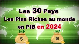 Les 30 Pays les Plus Riches en 2024 PIB nominal [upl. by Stefa]