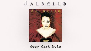 Dalbello  Deep Dark Hole [upl. by Vargas]