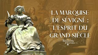 Secrets dhistoire  La marquise de Sévigné lesprit du Grand Siècle [upl. by Yracaz]