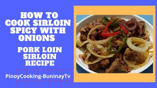 How to Cook Pork Sirloin Spicy Steak with Onions [upl. by Vincentia]