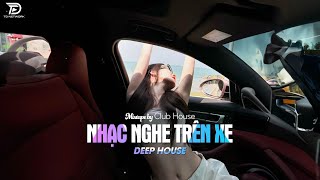 NHẠC NGHE TRÊN XE  CÓ LẼ BÊN NHAU LÀ SAI  DEEP HOUSE 8X9X HOT TIKTOK HAY NHẤT [upl. by Olette533]