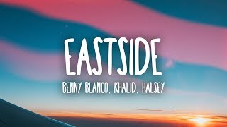 Benny Blanco Halsey amp Khalid  Eastside Lyrics [upl. by Yetac]