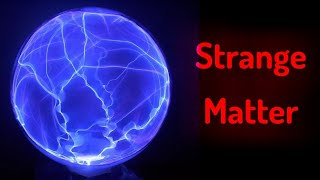 Strange Matter  The most Dangerous Matter Of Universe  Strange Stars  Stranglets [upl. by Epuladaugairam81]