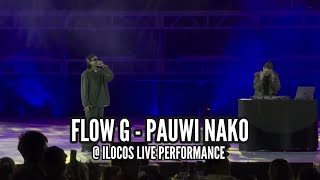 FLOW G  PAUWI NAKO  LIVE PERFORMANCE Ilocos [upl. by Adolph719]