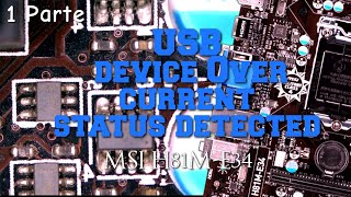 MSI H81M E34 USB device Over current status detected MS7817 V30 solución definitiva [upl. by Cristie823]