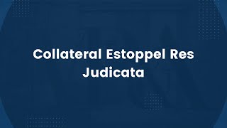 Collateral Estoppel Res Judicata [upl. by Malas]