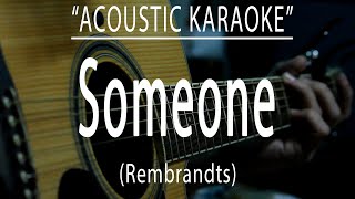 Someone  Rembrandts Acoustic karaoke [upl. by Dirk]