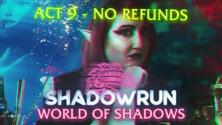 Shadowrun A World of Shadows  Act 9  No Refunds [upl. by Convery219]