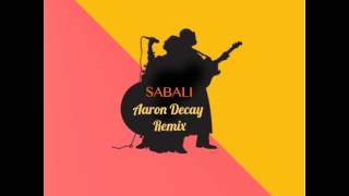 Sabali Aaron Decay Remix [upl. by Croydon]