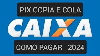 Como pagar PIX copia e cola Caixa [upl. by Derzon]