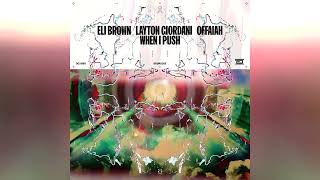 Eli Brown Layton Giordani amp OFFAIAH  When I Push Original Mix [upl. by Lechar78]