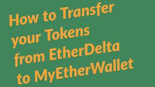 How to Transfer Tokens from EtherDelta to MyEtherWallet from MyEtherWallet [upl. by Niassuh]