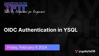 OIDC Authentication in YSQL  YugabyteDB Friday Tech Talk  Episode 95 [upl. by Lajib]