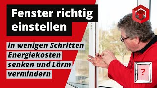 Anleitung FENSTER EINSTELLEN in wenigen Schritten Energiekosten senken und Lärm vermindern tonitec [upl. by Aicetal824]