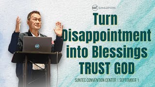 Turn Disappointment into Blessings  Trust God [upl. by Gnilhsa627]