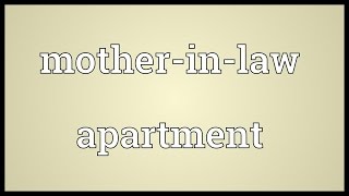 Motherinlaw apartment Meaning [upl. by Kissiah]