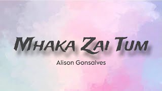 Mhaka Zai Tum Lyrics  Alison Gonsalves  Konkani New Song  konkanisong lyrics [upl. by Bowers]