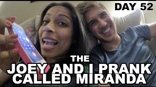 The Time Joey and I Prank Called Miranda Day 52 [upl. by Tiffanle]