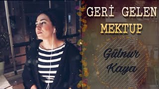 Geri Gelen Mektup • Gülnur Kaya [upl. by Hamon]