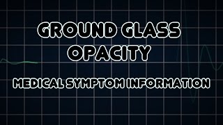 Ground glass opacity Medical Symptom [upl. by Bud]