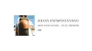 Johan Papaconstantino Ft Prosper  Mon chat danse [upl. by Julia]