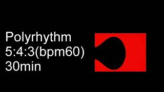 polyrhythm 30min 543 bpm60 [upl. by Adnarem]