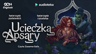 Ucieczka Apsary Część 1  audiobook  K Podstawek K Rutowska czyta Zuzanna Galia [upl. by Yesdnik]