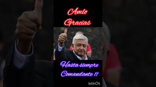 Amigo mio gracias AMLO el mejor presidente de México Hasta siempre comandante [upl. by Blanchard259]