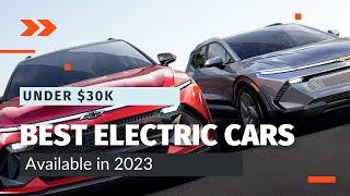 Top Affordable Electric Cars Under 30K in 2023  Best Budget EVs [upl. by Gibbons]