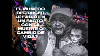 EL MUÑECO DEL TAIGER LE FALLÓ EN UN PACTO CON LA MUERTE O CAMBIO DE CABEZA O DE VIDA 10272024 [upl. by Callahan]