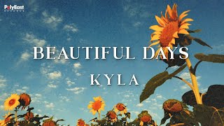 Kyla  Beautiful Days Official Lyric Video [upl. by Ewen]