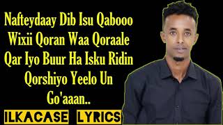 Abdikariin Cali Shaah Hees Cusub Nafteeydaay Qanaca Baro Lyrics 2019 BY ILKACASE LYRICS [upl. by Nnalyrehc]