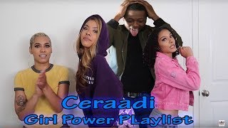 CERAADI GIRL POWER PLAYLIST 🚺✊🏽🔥 REACTION [upl. by Akirre]