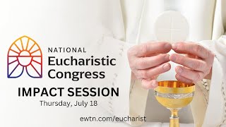 LIVE 2024 National Eucharistic Congress  Impact Session  July 18 2024 [upl. by Eniarol510]