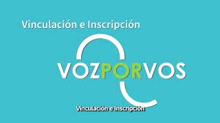 Tutorial Vinculación e Inscripción en quotVoz por Vosquot [upl. by Xenia]