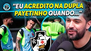 PAYET E COUTINHO PODEM JOGAR JUNTOS NO VASCO [upl. by Adnik]