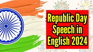 Republic Day Speech in English 2024Speech on Republic DaySpeech in English on 26th January [upl. by Ailen774]