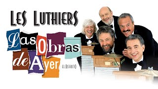 Les Luthiers  Las Obras de Ayer COMPLETO [upl. by Ardnaeed]