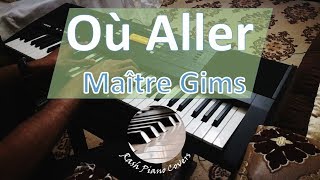 Maître Gims  Où Aller Piano Cover Paroles [upl. by Parrnell432]