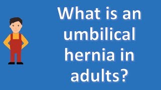 What is an umbilical hernia in adults   Good Health for All [upl. by Tnahsin]