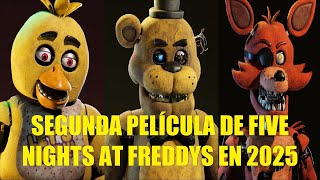 SEGUNDA PELÍCULA DE FIVE NIGHTS AT FREDDYS EN 2025 [upl. by Marianna649]