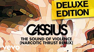 Cassius  The Sound of Violence Narcotic Thrust Remix Official Audio [upl. by Shaefer]