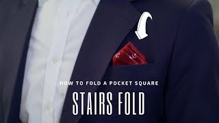 The Stairs Fold  How to Fold a Pocket Square  Handkerchief Fold Tutorial [upl. by Otanutrof]