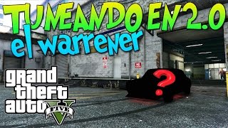 GTA 5 TUNEANDO EN 20 quotEL WARRENERquot EL COCHE DE LA MUERTE MENUDO TUBO DE ESCAPE xFaRgAnx [upl. by Medwin]