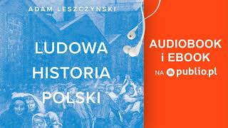 Ludowa historia Polski Adam Leszczyński Audiobook PL [upl. by Anayet]